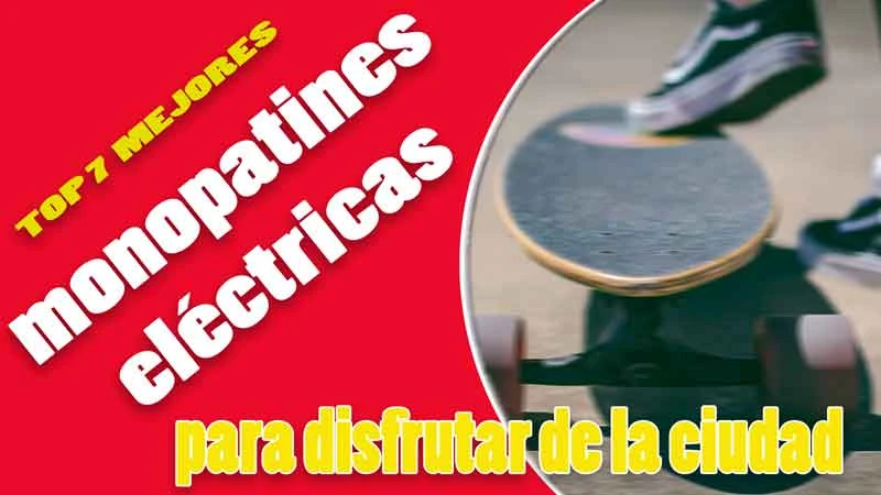 top 7 mejores skates electricos