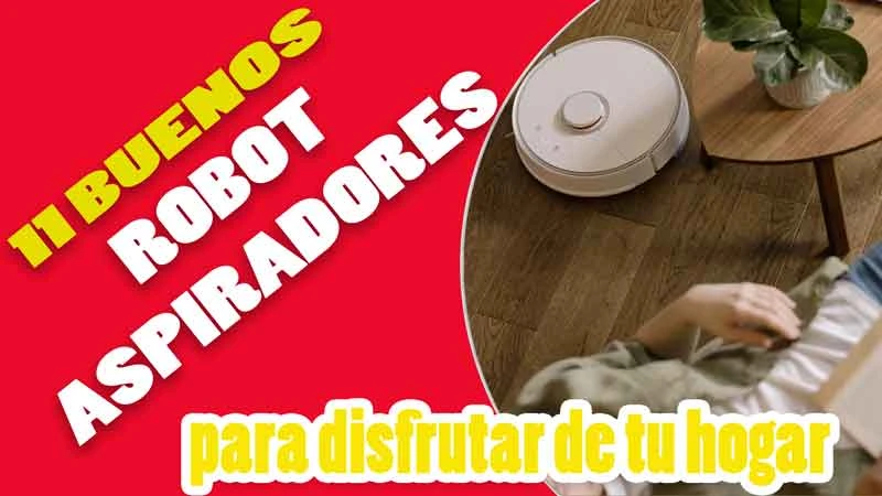 Top 11 Robot Aspiradores: Los mejores aspiradores inteligentes (precio-calidad)